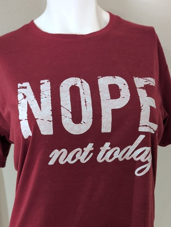 Nope Not Today Graphic Tee - Burgundy - Women's Medium